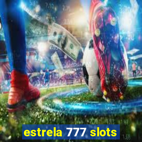 estrela 777 slots